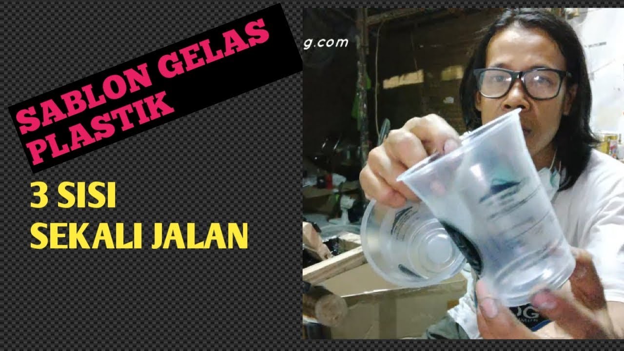 cara sablon  gelas plastik  cup  3 sisi YouTube