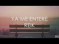 Reik - Ya Me Enteré (Letra)