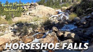 Beautiful! Hiking Horseshoe Falls [Rocky Mountain National Park]