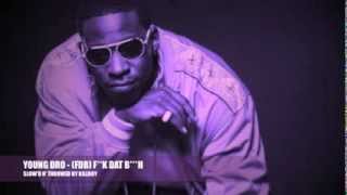 YOUNG DRO - F.D.B. [SLOW'D N' THROW'D BY KILLROY]