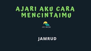 JAMRUD-AJARI AKU CARA MENCINTAIMU (KARAOKE+LYRICS) BY AW MUSIK