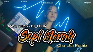 SOPI MERAH CHA-CHA REMIX . ADC_REMIX - DJ_ECHA.