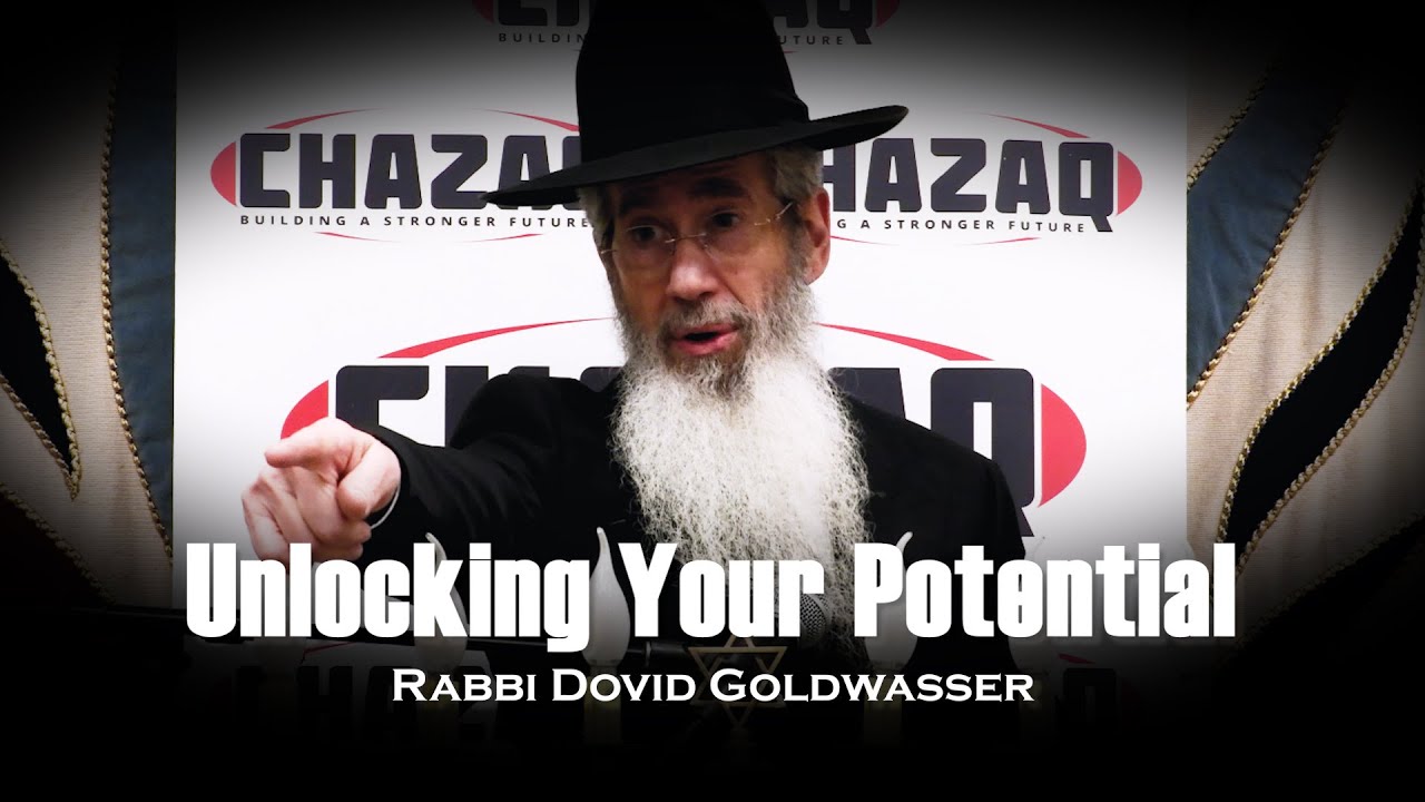 Rabbi Dovid Goldwasser | Unlock Your Potential | CHAZAQ