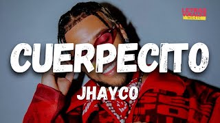 Jhayco - Cuerpecito (Letra/Lyrics)