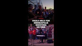 Vigils held for Minneapolis shooting victims