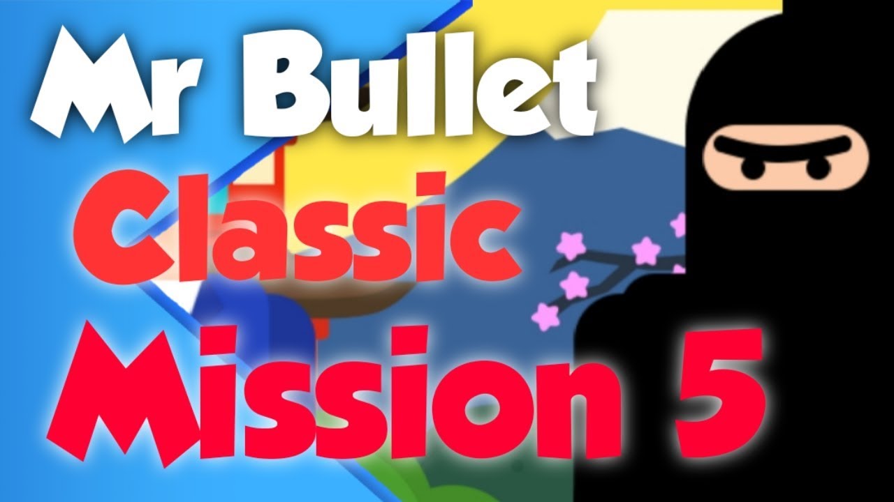 Mr Bullet mission 5 (classic)