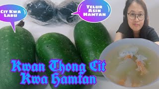 Kwan Thong Cit Kwa Hamtan // Sup Labu dan Telur Asin // Sup Tersimpel Orang Hongkong