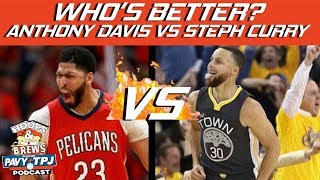Better Player, Anthony Davis or Steph Curry | #HoopsNBrews