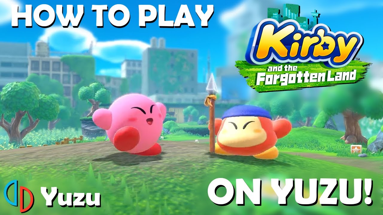 WORKING] How to Play Kirby And The Forgotten Land on Yuzu (Switch Emulator)  