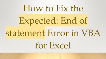 How to Fix the Expected: End of statement Error in VBA for Excel