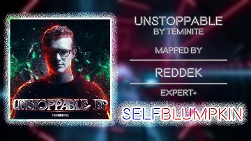 Beat Saber - Unstoppable - Teminite - Mapped by Reddek