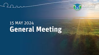 Redland City Council General Meeting - Wednesday 15 May 2024