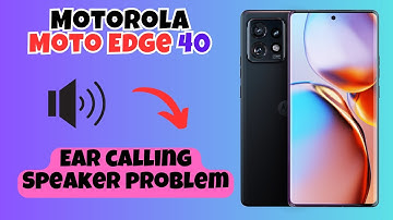 Motorola Moto Edge 40 Ear calling Speaker problem || How to solve ear calling speaker issues