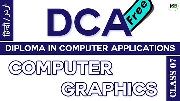 DCA - Full Computer Course | Class 07 - Computer Graphics | KB Tech India (With Certificate)