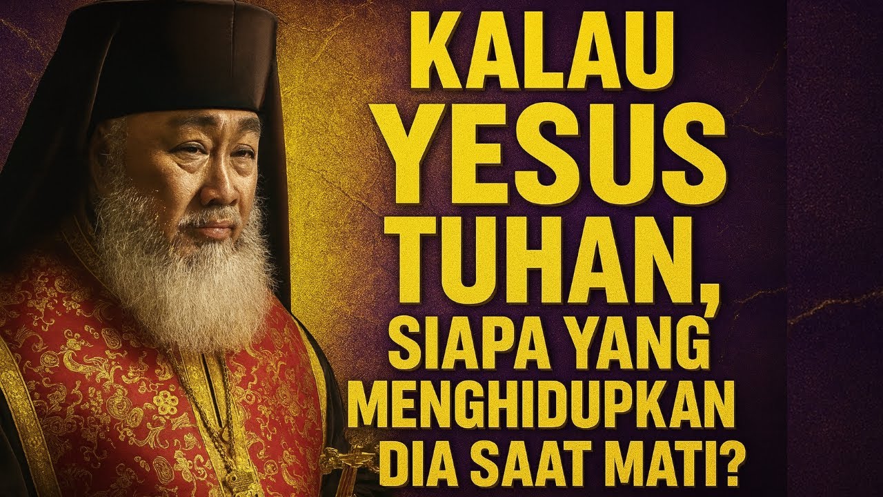 KALAU YESUS TUHAN? SIAPA YANG MENGHIDUPKAN DIA SAAT MATI???