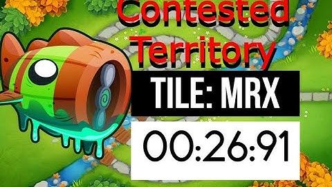 BTD6 || Contested Territory || in 00:26:91 || Bloonarius || tile: MRX