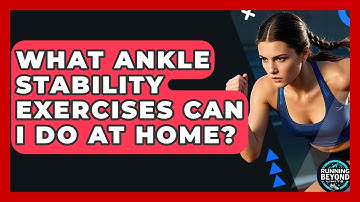 What Ankle Stability Exercises Can I Do At Home? | Running Beyond Limits