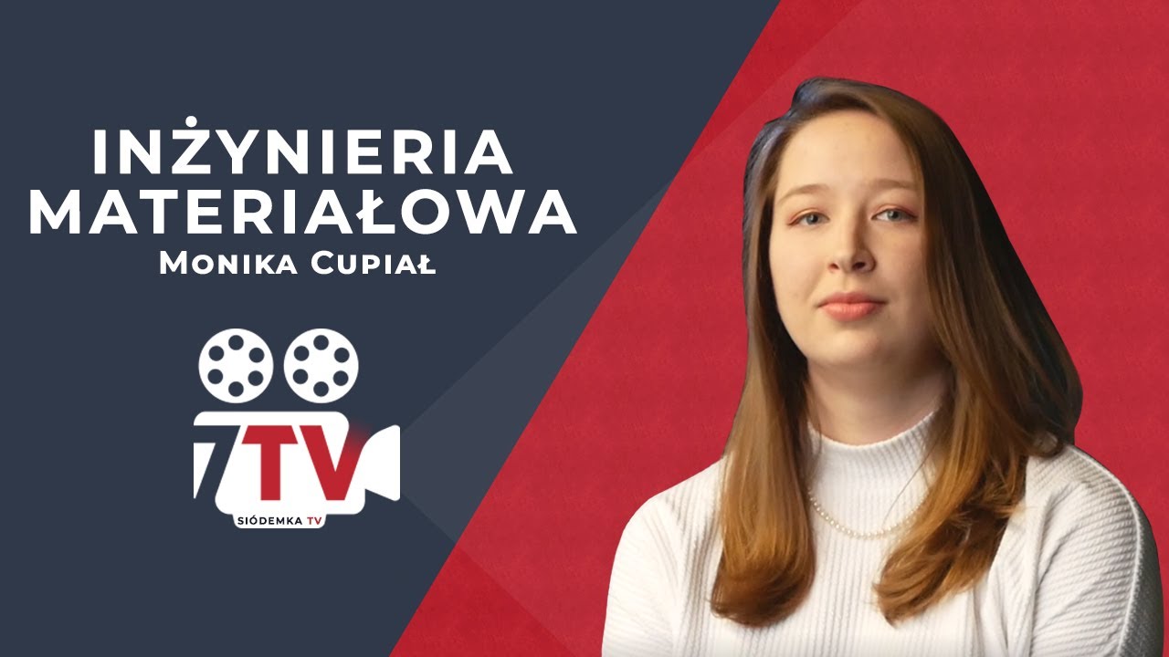 INŻYNIERIA MATERIAŁOWA - Wywiady ze studentami #05
