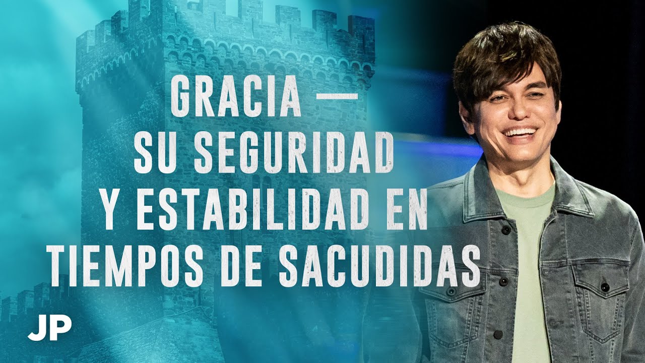 Gracia - Su seguridad y estabilidad en tiempos de sacudidas | Joseph Prince Spanish