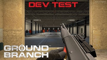 [GROUND BRANCH] Dev Test - 1032 Preview | Shotgun Reload Animations