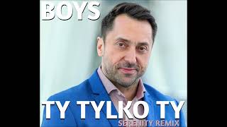 BOYS (Marcin Miller) - TY TYLKO TY (Serenity Rmx) Hit w roku 2010