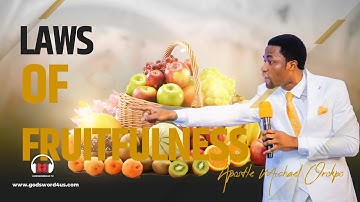 LAWS OF FRUITFULNESS 2 - APOSTLE MICHAEL OROKPO