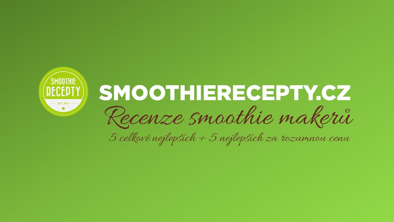 Recenze smoothie makerů