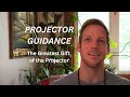 Projector Guidance - The Greatest Gift l #humandesign #humandesignprojector