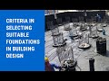 Criteria in Selecting Suitable Foundations in Building Design