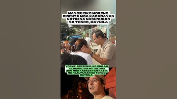 Mayor Isko Moreno personal na pinuntahan mga kababayan natin na nasunugan sa Tondo, Maynila