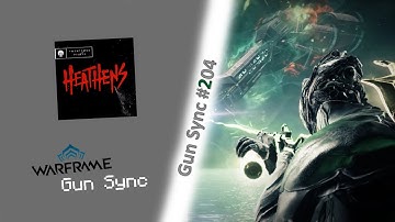 HEATHENS | Gun Sync | Warframe