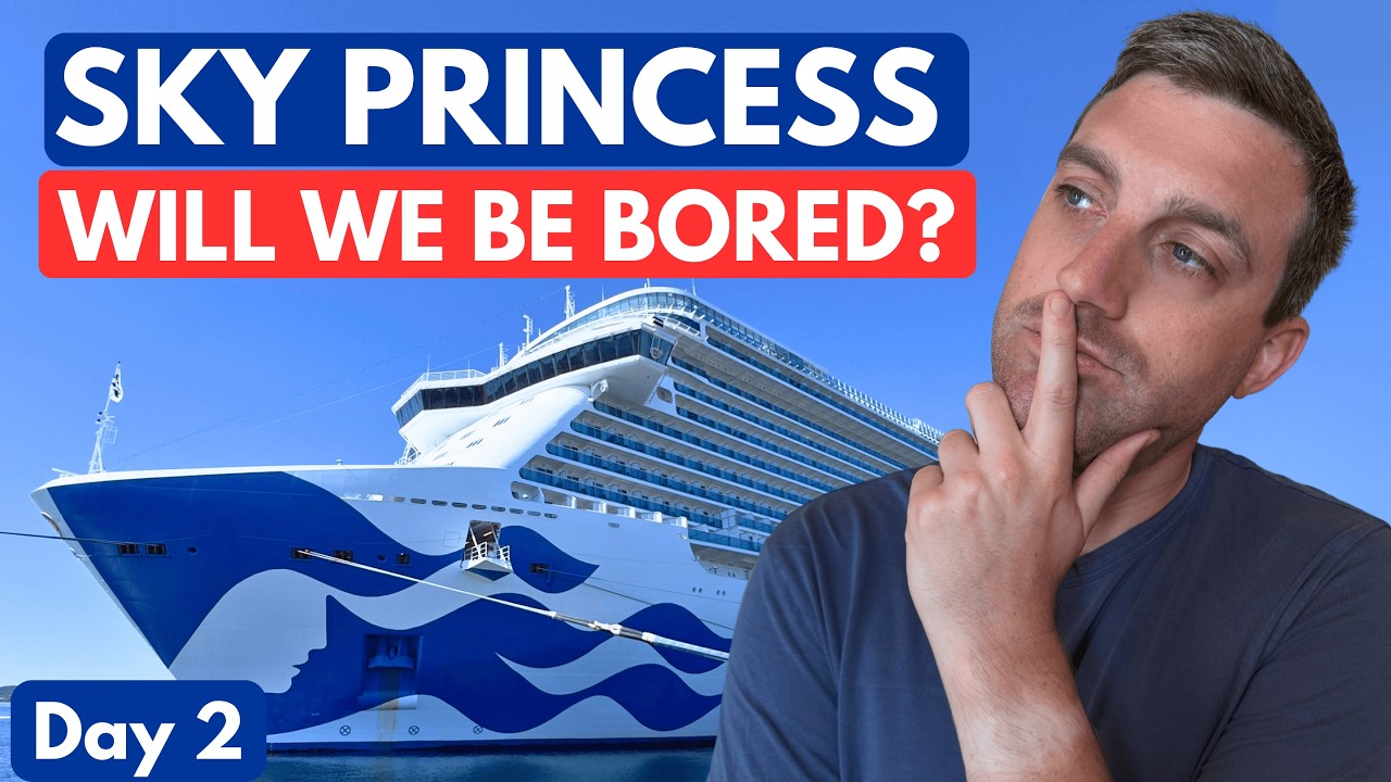 Is a Sea Day on Sky Princess BORING or FUN?