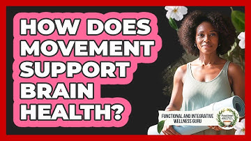 How Does Movement Support Brain Health?