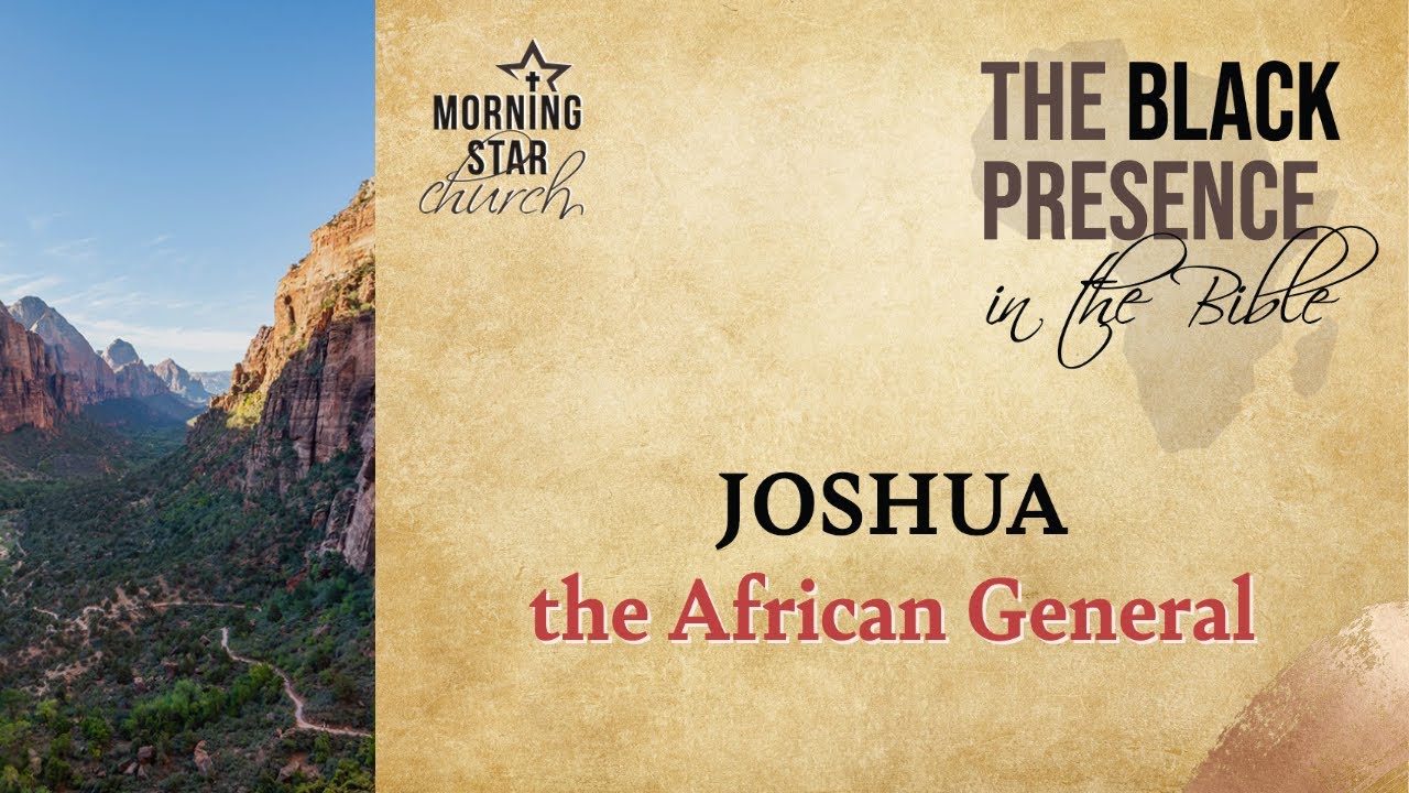 The Black Presence in the Bible: Joshua the African General