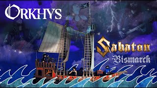 ORKHYS - Bismarck (SABATON's Not So Emotional Cover)