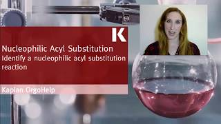 Organic Chem Review: Identifying a Nucleophilic Acyl Substitution Reaction | Kaplan MCAT Prep