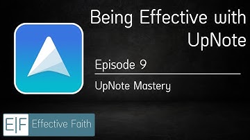 Being Effective with UpNote - Ep 09 | UpNote Mastery