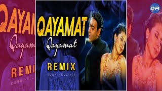 Qayamat Qayamat Remix (Kush Hell Mix) | Bollywood Remix | DJ REMIX OFFICIAL | Resimi