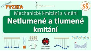 Tlumené a netlumené kmitání - fyzika SŠ