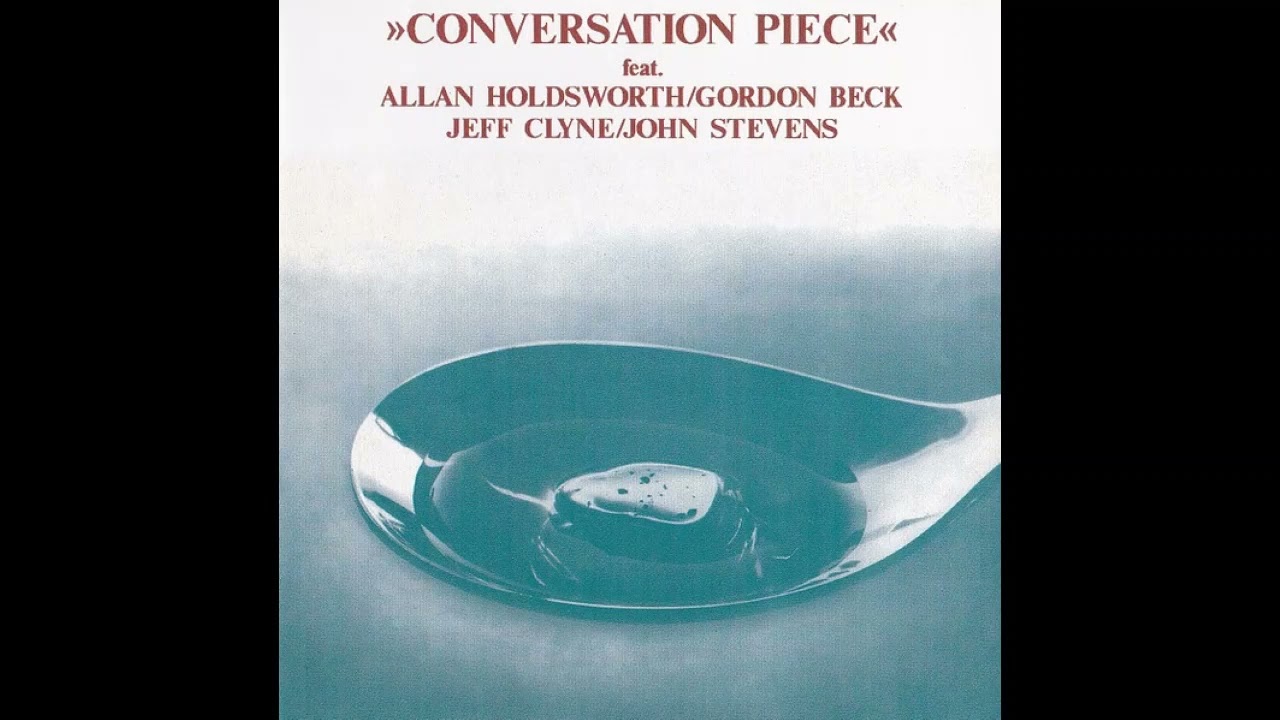 Allan Holdsworth, Gordon Beck, Jeff Clyne & John Stevens - Conversation Piece (1980)