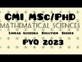CMI M.Sc./PhD 2023 || Solutions Series||Algebra|Linear Algebra||Complete Solution