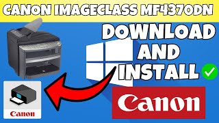 How To Download & Install Canon imageCLASS MF4370dn Printer Driver in Windows 7,8,10,11