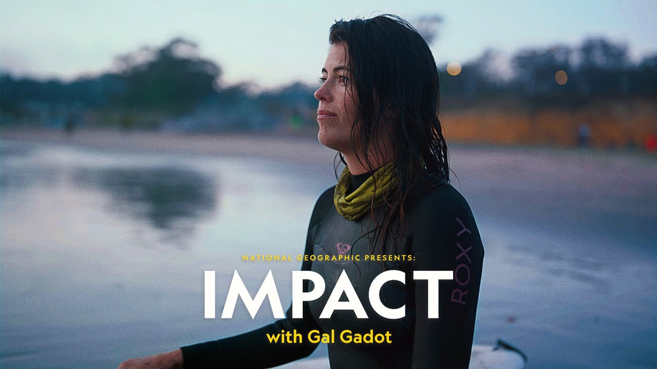 IMPACT episode 2: "Surf sisters" | National Geographic Presents: IMPACT with Gal Gadot