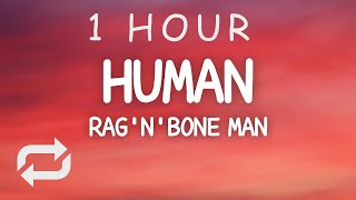 Rag'n'Bone Man - Human (Lyrics) | 1 HOUR