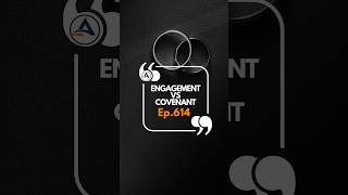 Engagement vs. Covenant