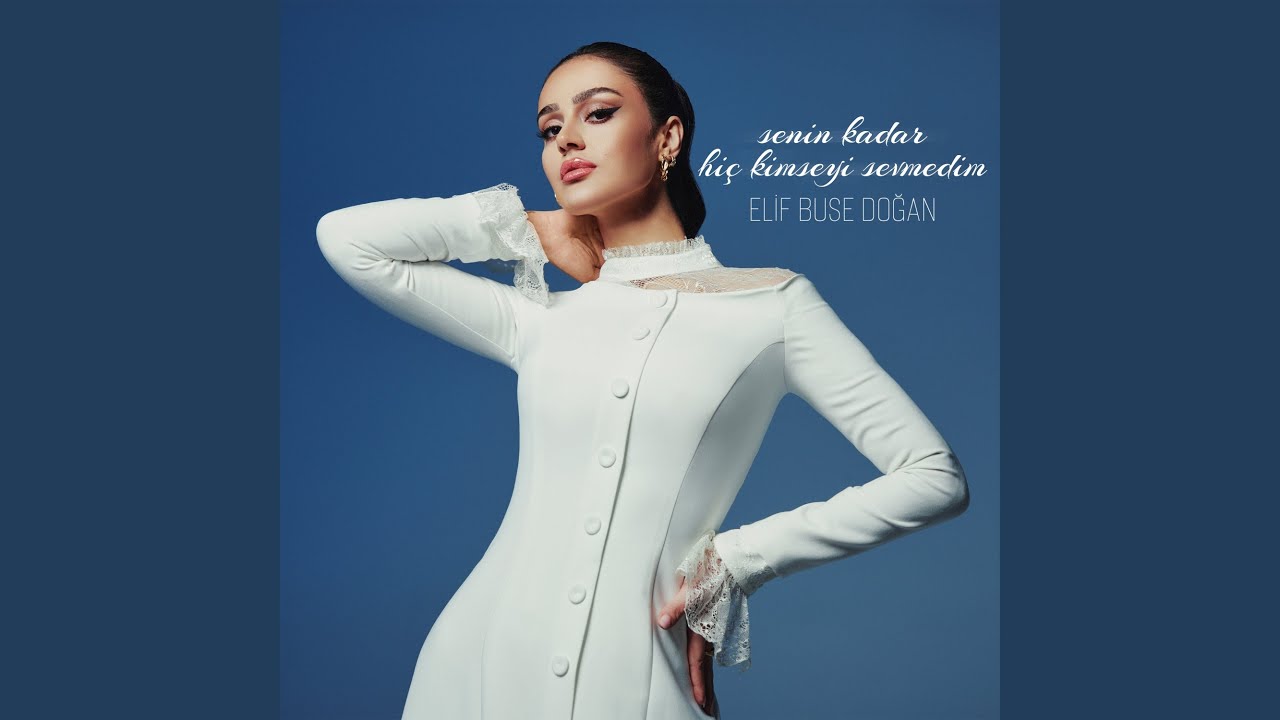Senin Kadar Hiç Kimseyi Sevmedim