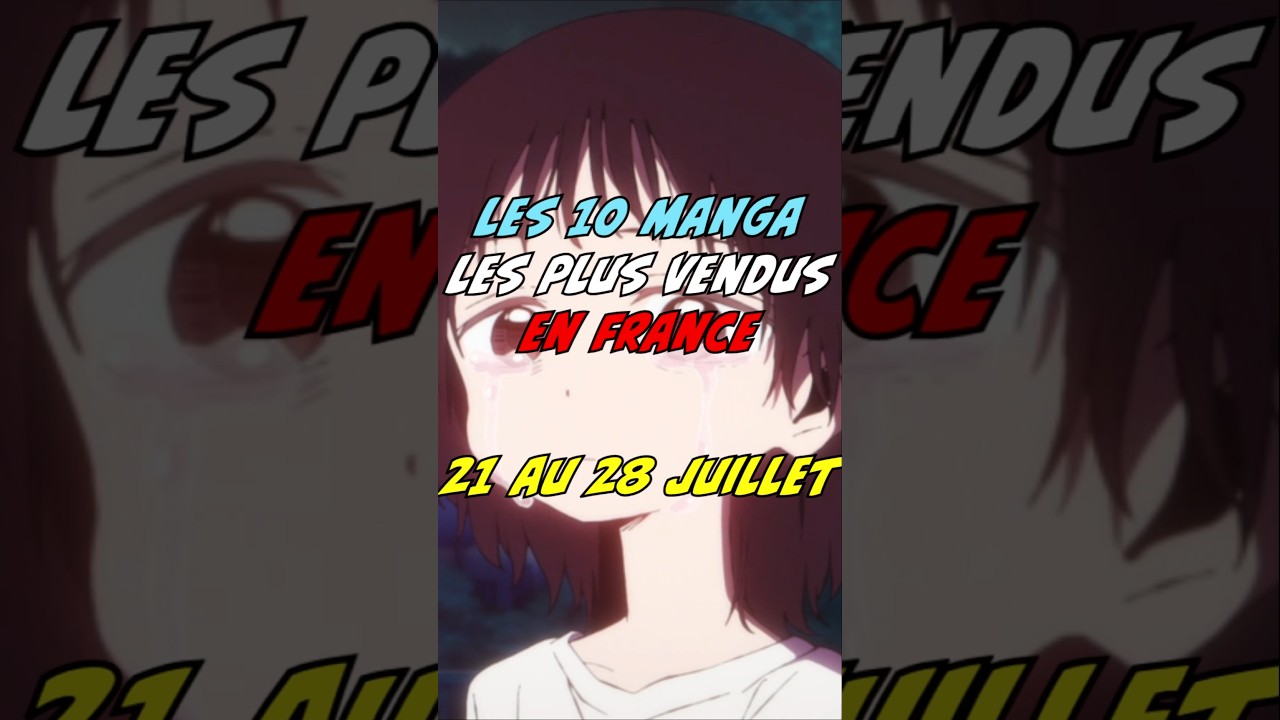 Les 10 manga les plus vendus en France du 21 au 28 juillet