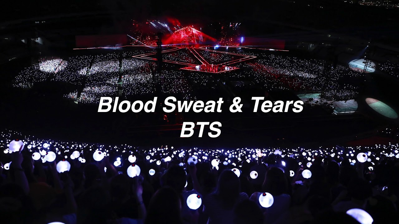 Blood Sweat & Tears by BTS if you're at their concert.