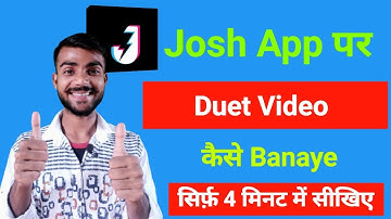 Josh App Par Duet Video Kaise Banaye || जोश App पर Duet Video कैसे बनाएं ...