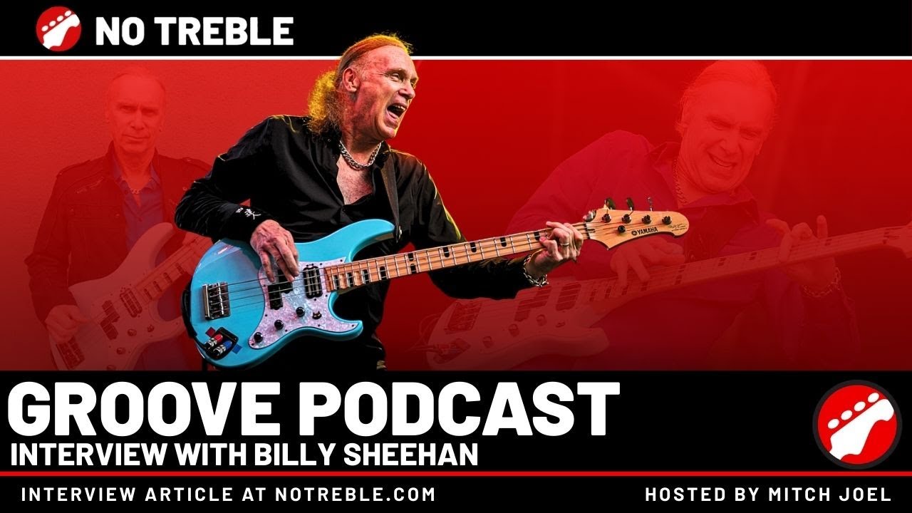 Billy Sheehan on Groove - The No Treble Podcast, Episode 133